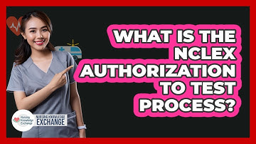 What Is The NCLEX Authorization to Test Process?