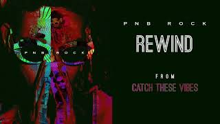 Video thumbnail of "PnB Rock - Rewind [Official Audio]"