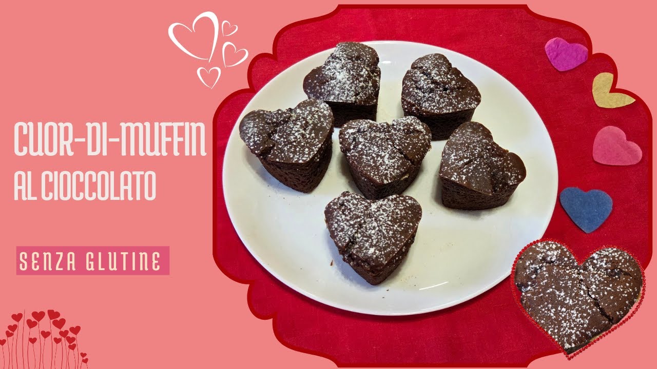 💞💖 CUOR di MUFFIN al CIOCCOLATO 💖💞 senza glutine, senza lattosio, senza uova, senza burro