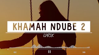 Khamah Ndube 2 Akustik Lirik