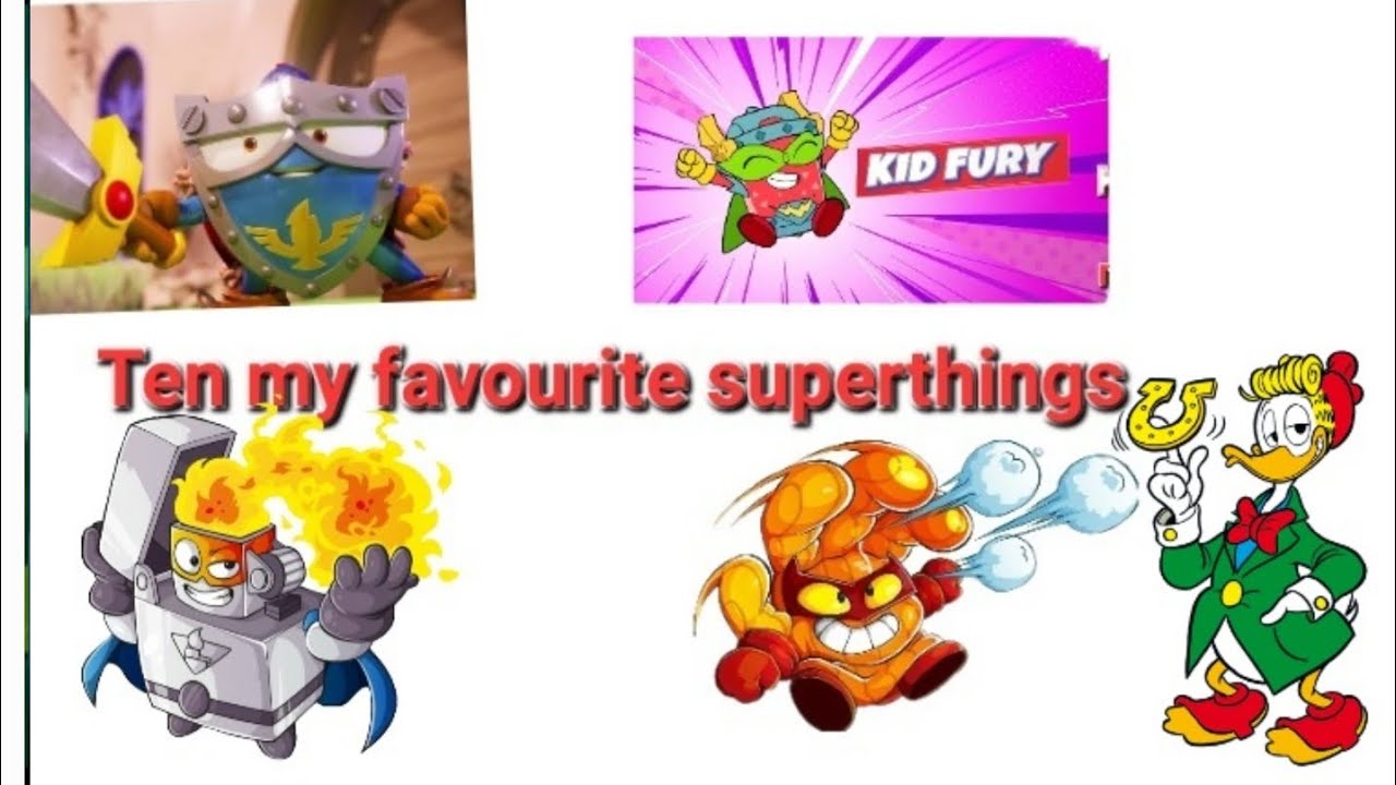 💥Top 10 my favourite superthings!💥 Kid Fury, Icy Fingers, Lancelord and more! ⚡️