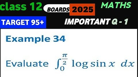 Target - 95+ | Math | Class 12 | Integral log sin x dx zero to pi by 2 || 0 to π/2 log sin x dx