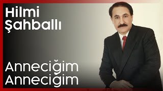 Hilmi Şahballı - Anneciğim Resimi