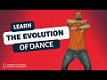 Learn the Evolution of Dance!