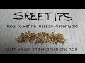 How To Refine Alaskan Placer Gold With Bleach and Hydrochloric Acid Part 1of2