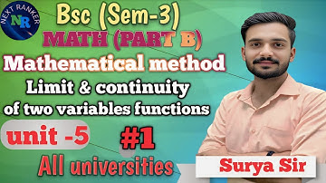 MATHEMATICAL METHODS (Limit & Continuity of two variables functions) | B.Sc. SEM-3 | Next Ranker