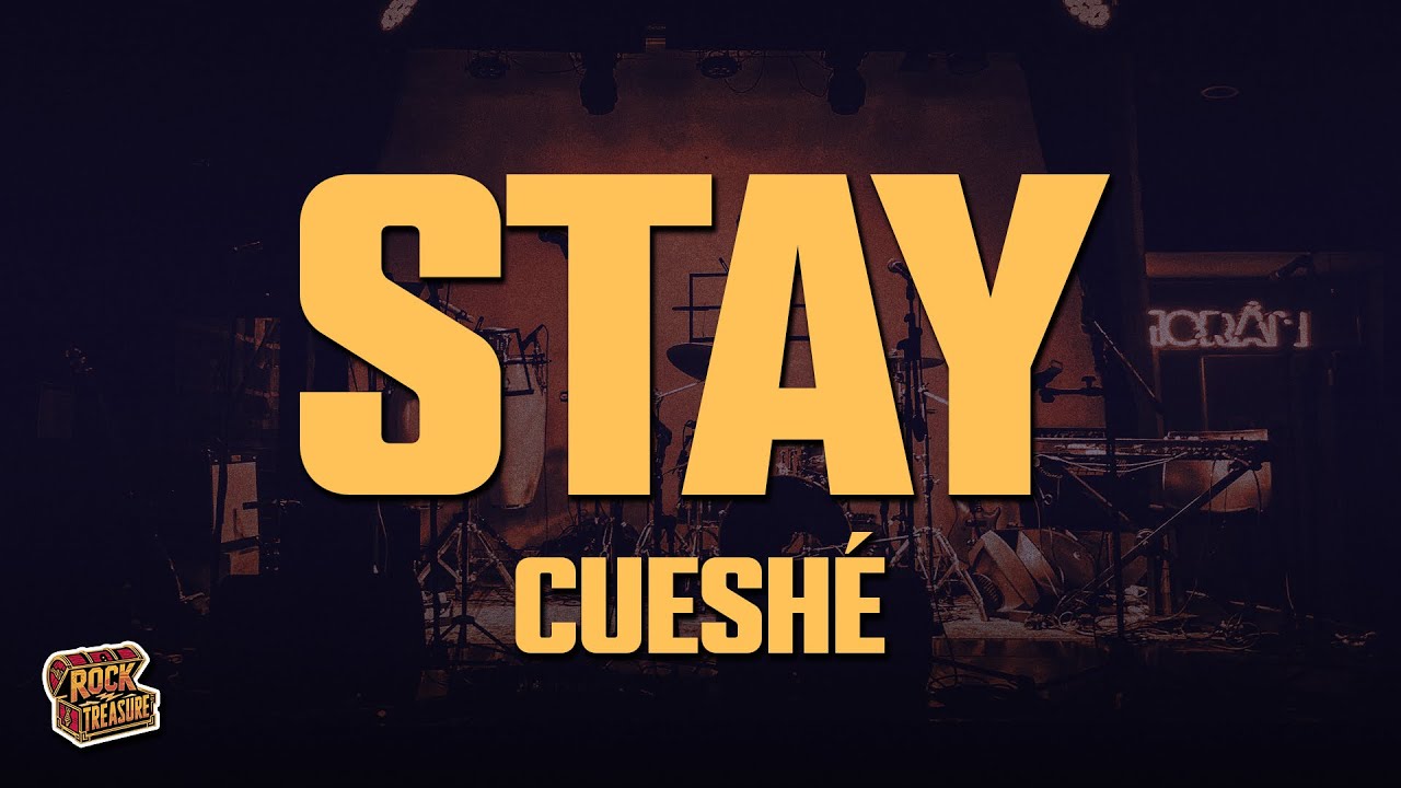 Cueshé - Stay (Lyrics)