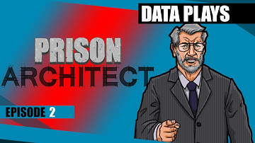 Data Plays - Prison Architect Ep 2 - First Arrivals!