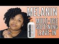 *HONEST REVIEW* Melanin Multi-Use Softening Leave-In Conditioner by Naptural85 | Type 4 Natural Hair