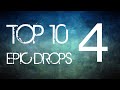 Top 10 epic drops 4