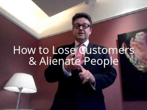 Comment perdre des clients et personnes Alienate