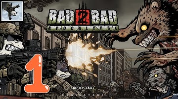 Bad 2 Bad: Apocalypse - Gameplay Walkthrough Part - 1 Tutorial (Android, iOS)