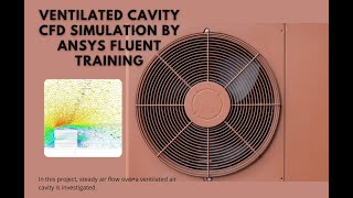 HVAC (BEGINNER): Ventilated Cavity CFD Simulation