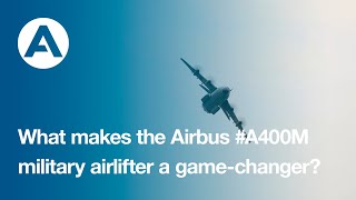 What makes the Airbus #A400M military airlifter a game-changer?