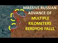 Berdychi falls l massive russian advance of multiple kilometers