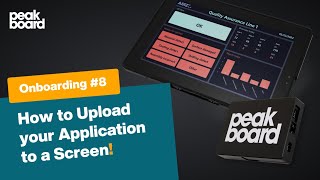 Onboarding Uploading Your Application To The Peakboard Box Or Your Own Hardware