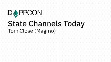 DAPPCON 2018: State Channels Today - Tom Close (Magmo)