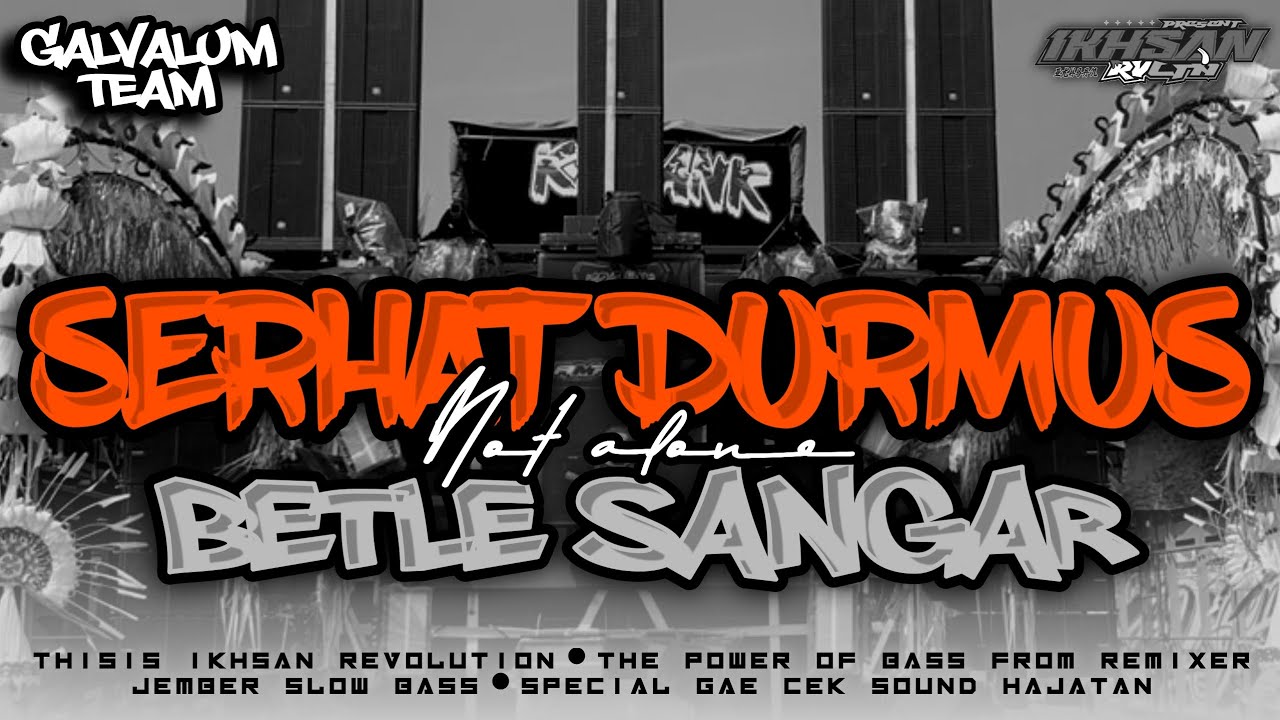 DJ SERHAT DURMUS BETLE SANGAR JINGGLE GALVALUM TEAM ANTI KETULUP DI JAMIN KRUEK!!!