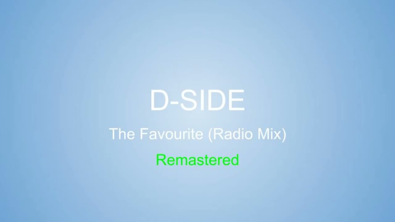 D-Side - The Favourite (Radio Mix) Remastered