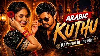 Arabic Kuthu 🔥 DJ Vedant In The Mix | New DJ Remix 2026 | Bass Boosted | Party Mix #viral #trending 