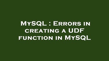 MySQL : Errors in creating a UDF function in MySQL