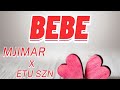 My Bebe - Mjimar ft Etu Szn (Video Lyrics)