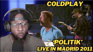 COLDPLAY - POLITIK | LIVE MADRID 2011: MESMERIZING PERFORMANCE | REACTION