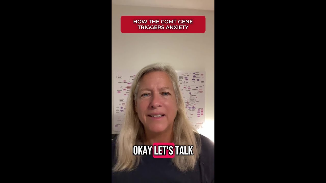 How the COMT Gene Triggers Anxiety 