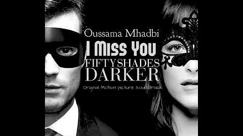 Oussama Mhadbi - I Miss You (From Fifty Shades Freed Soundtrack)