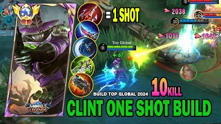 100% UNSTOPPABLE!! CLINT ONE SHOT BUILD & EMBLEM - BUILD TOP GLOBAL CLINT 2024 ~ MLBB