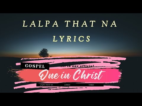 Lalpa that na lyrics  one in Christ