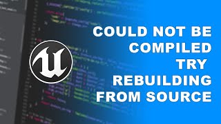 Unreal Project Could Not Be Compiled, Try Re-Building From Source Manually