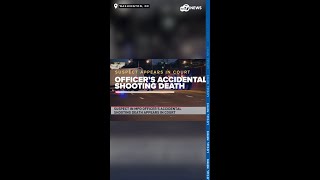 Man connected to DC officer's accidental shooting death appears in court