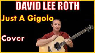 Just A Gigolo Acoustic Guitar Cover - David Lee Roth Chords & Lyrics In Desc chords