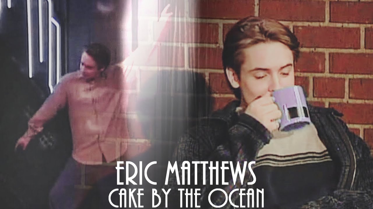 Eric Matthews || Cake By The Ocean