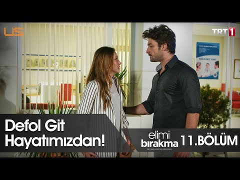 Defol git hayatımızdan!  - Elimi Bırakma 11. Bölüm