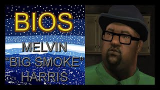 BIOS #2 Melvin "BIG SMOKE" Harris