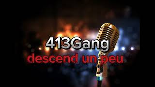 413Gang-Descend un peu (Audio Officiel)