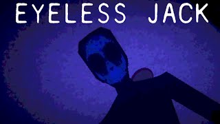 Eyeless Jack:  WHAT DID YOU CUT OUT OF ME?!?