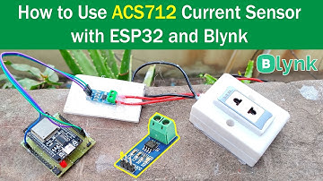 How to Use Current Sensor with ESP32 and Blynk | ACS712 Current Sensor