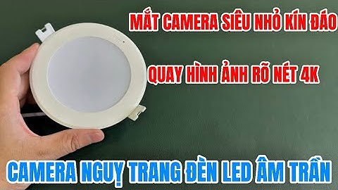 Camera nguỵ trang đèn led âm trần MỚI NHẤT , camera giấu kín giá rẻ xem trực tiếp điện thoại full4k