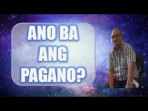 2019 02 18 ANO BA ANG PAGANO? ISA KA BA SA MGA PAGANO?