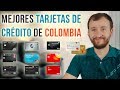 Las Mejores Tarjetas De Crédito De COLOMBIA