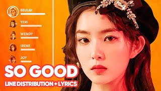 Red Velvet -  So Good (Line Distribution   Lyrics Karaoke) PATREON REQUESTED