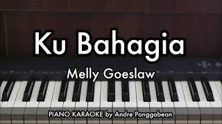 Ku Bahagia - Melly Goeslaw | Piano Karaoke by Andre Panggabean