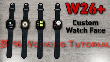 Custom Watch Face For W26+ W26 W34 Or Any Mediatek SmartWatches | How To Add Custom Watchface on W26