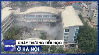Học sinh hoảng sợ tháo chạy vì vụ cháy tại Trường tiểu học Yên Hòa