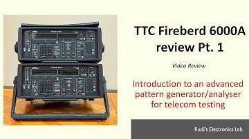 REL #47 TTC Fireberd 6000A Pt. 1. Introduction to advanced pattern generator/analyser