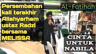 Nyanyian kali terakhir lagu 'Cinta Untuk Nabila' daripada Allahyarham Ustaz Radzi