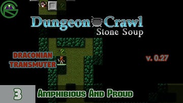 Dungeon Crawl: Stone Soup -- Episode 3: Amphibious And Proud -- Draconian Transmuter